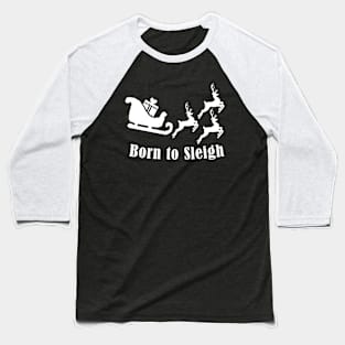 Born to slay - Fun Pun Christmas Birthday Gift Baseball T-Shirt